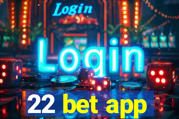 22 bet app