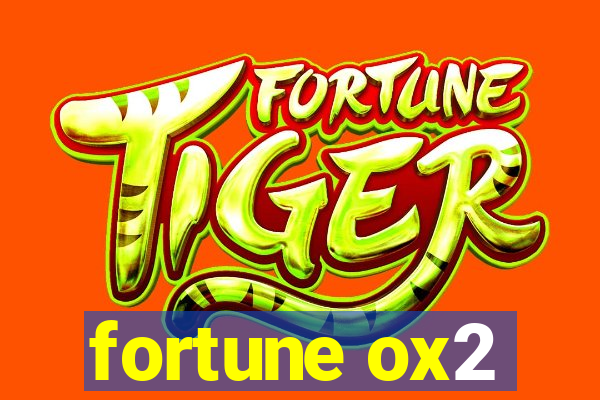 fortune ox2