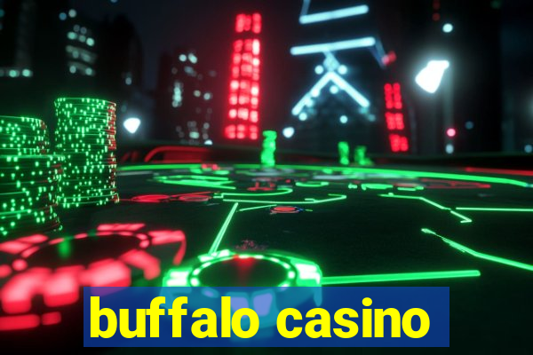 buffalo casino