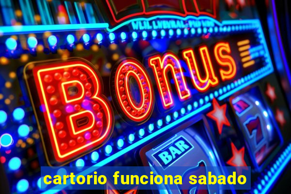 cartorio funciona sabado