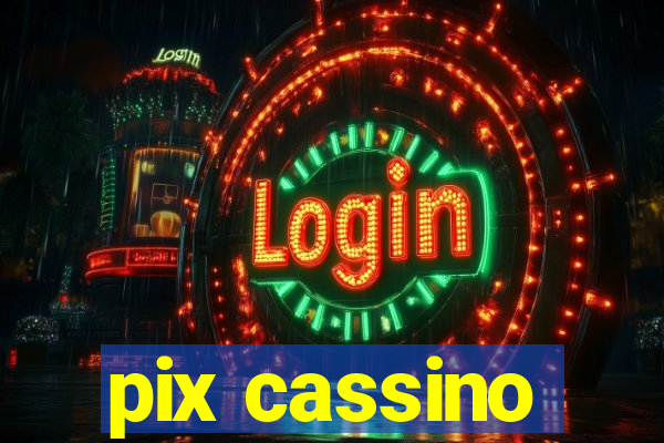 pix cassino