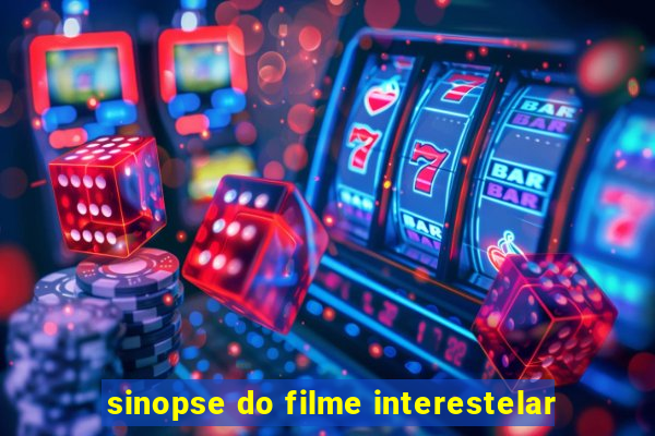 sinopse do filme interestelar