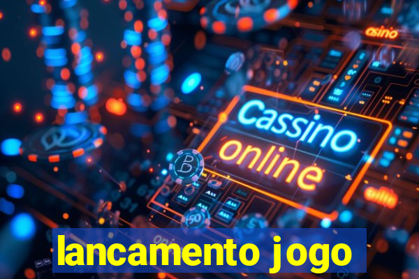 lancamento jogo