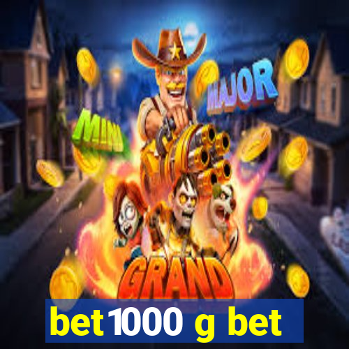 bet1000 g bet