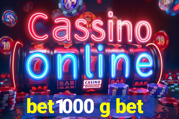 bet1000 g bet