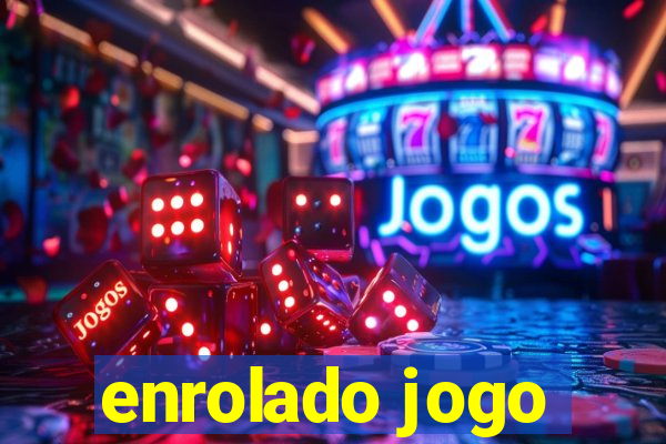 enrolado jogo