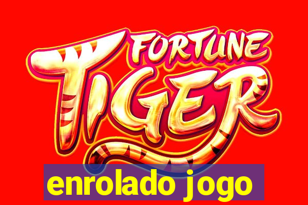 enrolado jogo