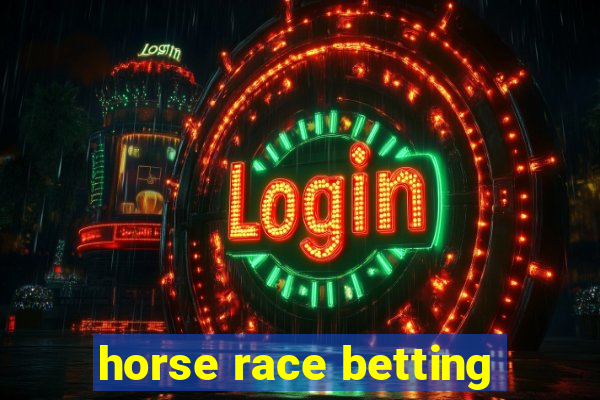 horse race betting