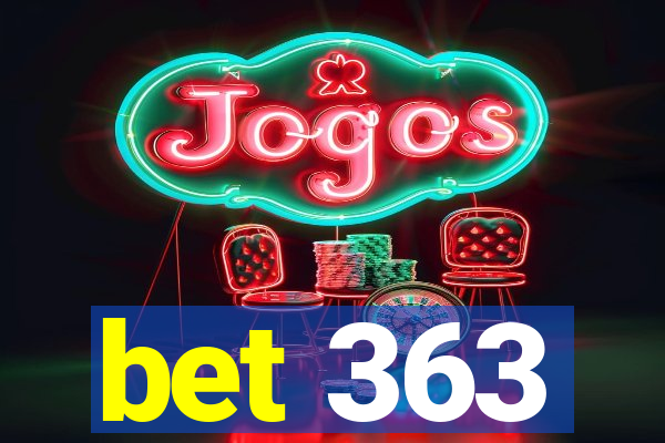 bet 363