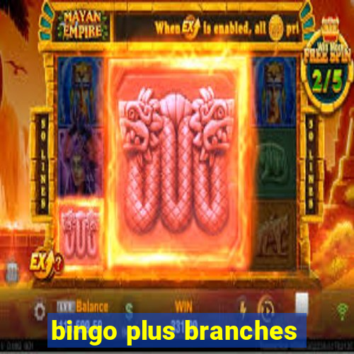 bingo plus branches