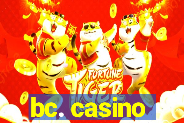 bc. casino