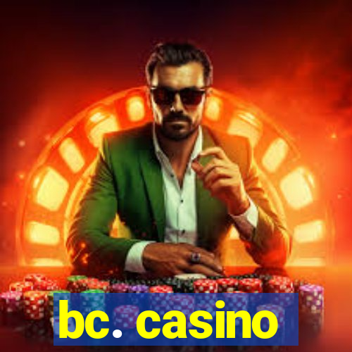 bc. casino