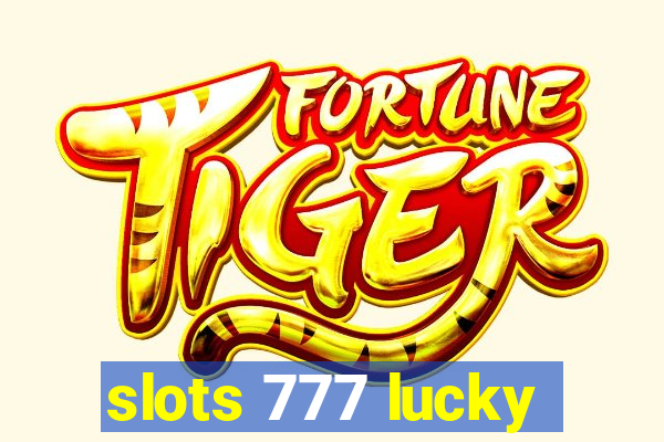 slots 777 lucky