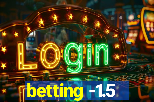 betting -1.5