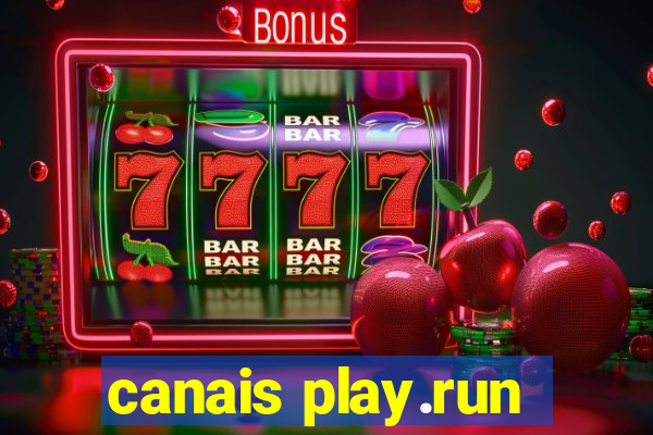 canais play.run