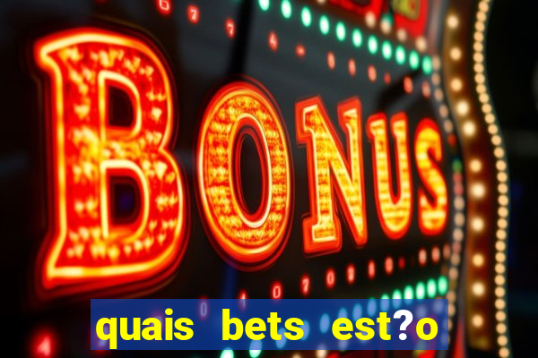 quais bets est?o sendo investigadas