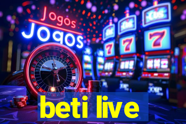 beti live