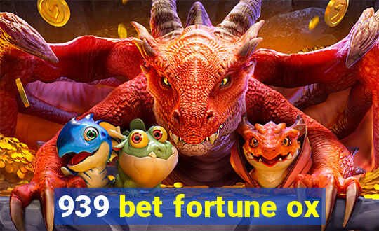 939 bet fortune ox