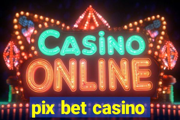 pix bet casino