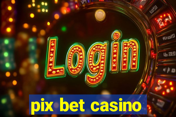 pix bet casino