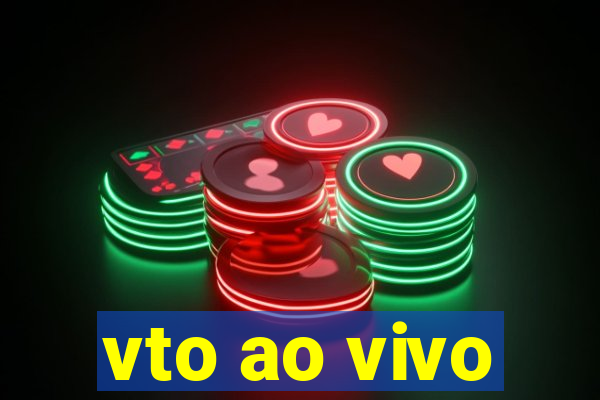 vto ao vivo