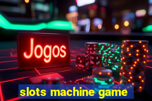 slots machine game