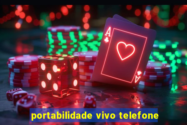 portabilidade vivo telefone