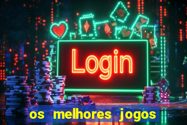 os melhores jogos na internet