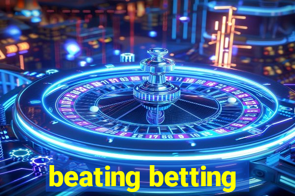 beating betting