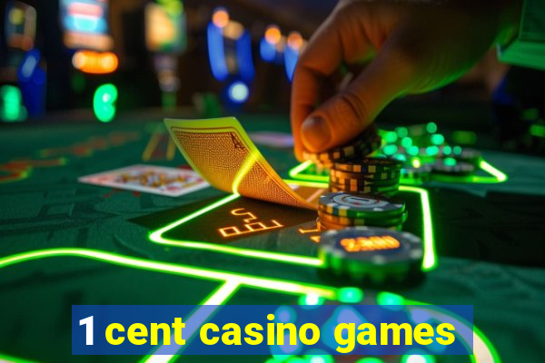 1 cent casino games