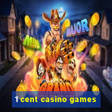 1 cent casino games