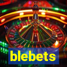 blebets