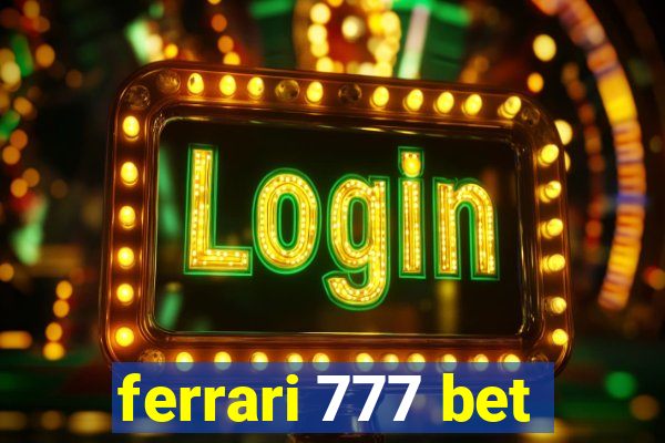 ferrari 777 bet