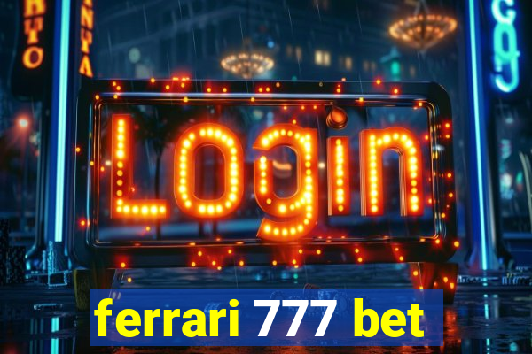 ferrari 777 bet