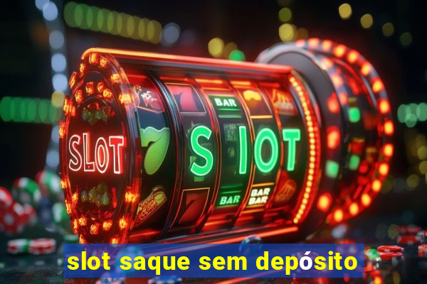 slot saque sem depósito