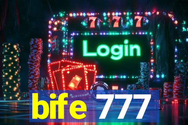 bife 777