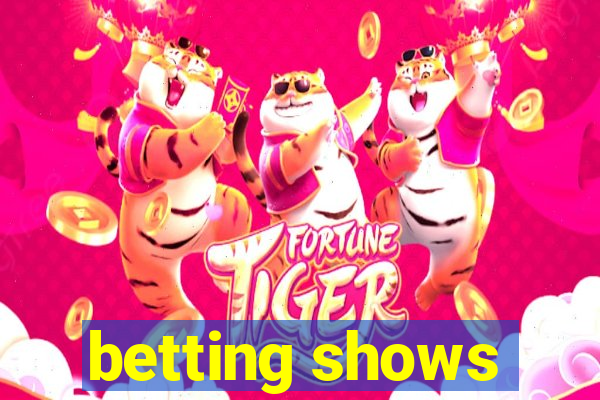 betting shows