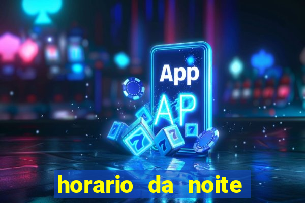 horario da noite fortune tiger