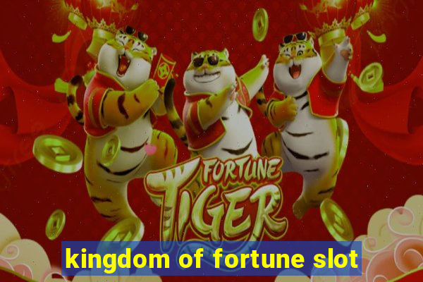 kingdom of fortune slot