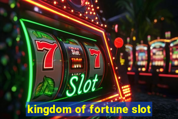 kingdom of fortune slot