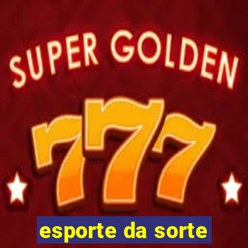 esporte da sorte