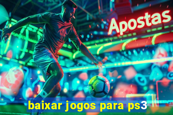 baixar jogos para ps3