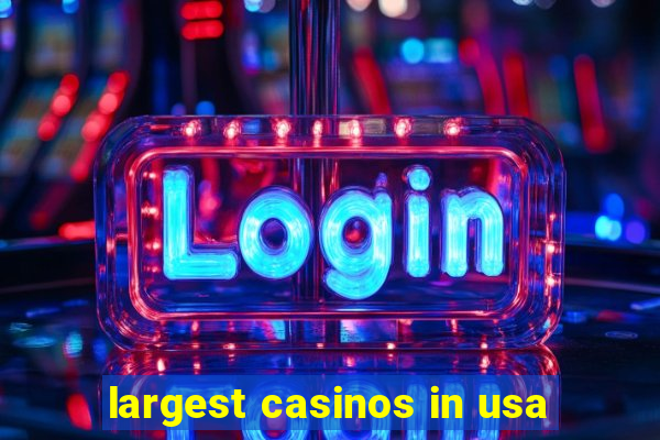 largest casinos in usa