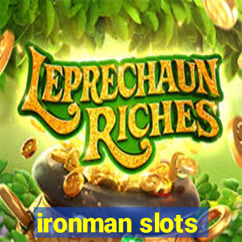 ironman slots