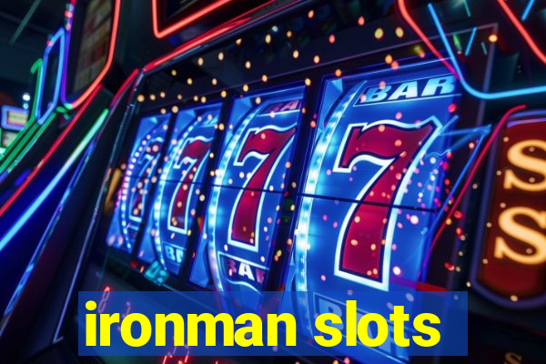 ironman slots