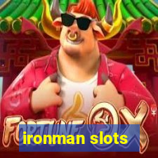 ironman slots