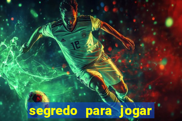 segredo para jogar no tigre