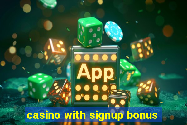 casino with signup bonus