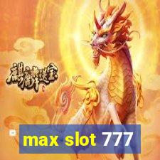 max slot 777