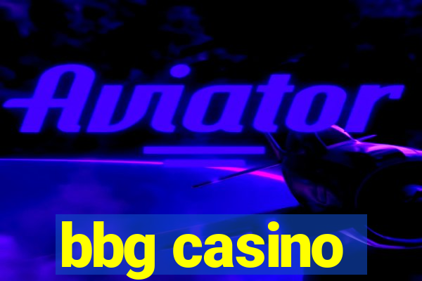 bbg casino